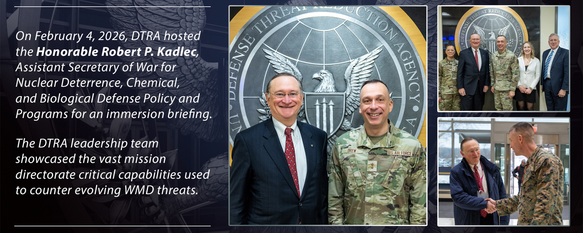 DTRA hosted the Honorable Robert P. Kadlec, Assistant Secretary of War for Nuclear Deterrence, Chemical, and Biological Defense Policy and Programs for an immersion briefing.