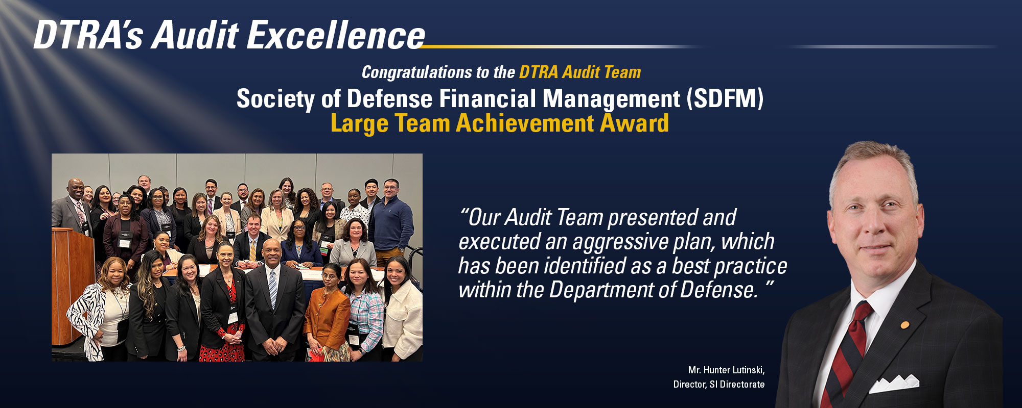 Congratulations to the DTRA Audit Team on this remarkable achievement. 