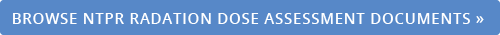 NTPR RADIATION DOSE ASSESSMENT DOCUMENTS